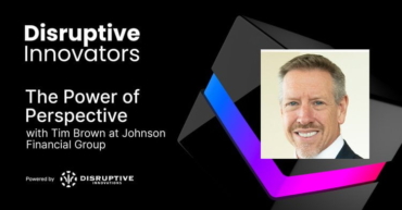 The Power of Perspective with Tim Brown at Johnson Financial Group