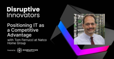 Positioning IT as a Competitive Advantage with Tom Ferrucci at Natco Home Group