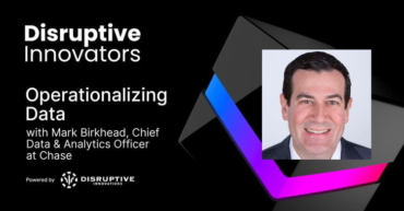Operationalizing Data with Mark Birkhead, Chief Data & Analytics Officer at Chase