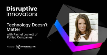 Technology Doesn’t Matter with Rachel Lockett of Pohlad Companies