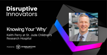 Knowing Your ‘Why’ with Keith Perry at St. Jude Children’s Research Hospital