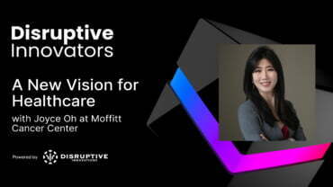 A New Vision for Healthcare with Joyce Oh at Moffitt Cancer Center