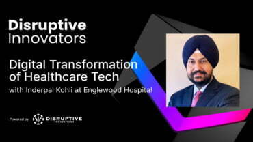 Digital Transformation of Healthcare Tech with Inderpal Kohli at Englewood Hospital