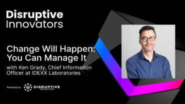 Change Will Happen: You Can Manage It with Ken Grady of IDEXX Laboratories
