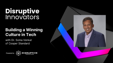 Building a Winning Culture in Tech with Dr. Soma Venkat of Cooper Standard