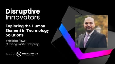 Exploring the Human Element in Technology Solutions with Brian Rowe