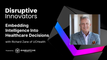 Embedding Intelligence Into Healthcare Decisions with Richard Zane of UCHealth