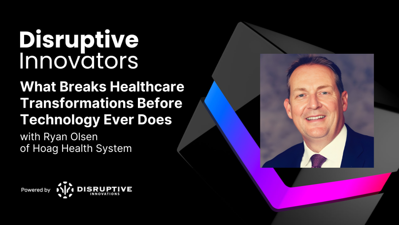 What Breaks Healthcare Transformations Before Technology Ever Does with Ryan Olsen of Hoag Health System