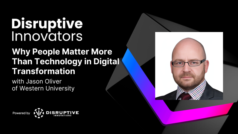 Why People Matter More Than Technology in Digital Transformation with Jason Oliver of Western University