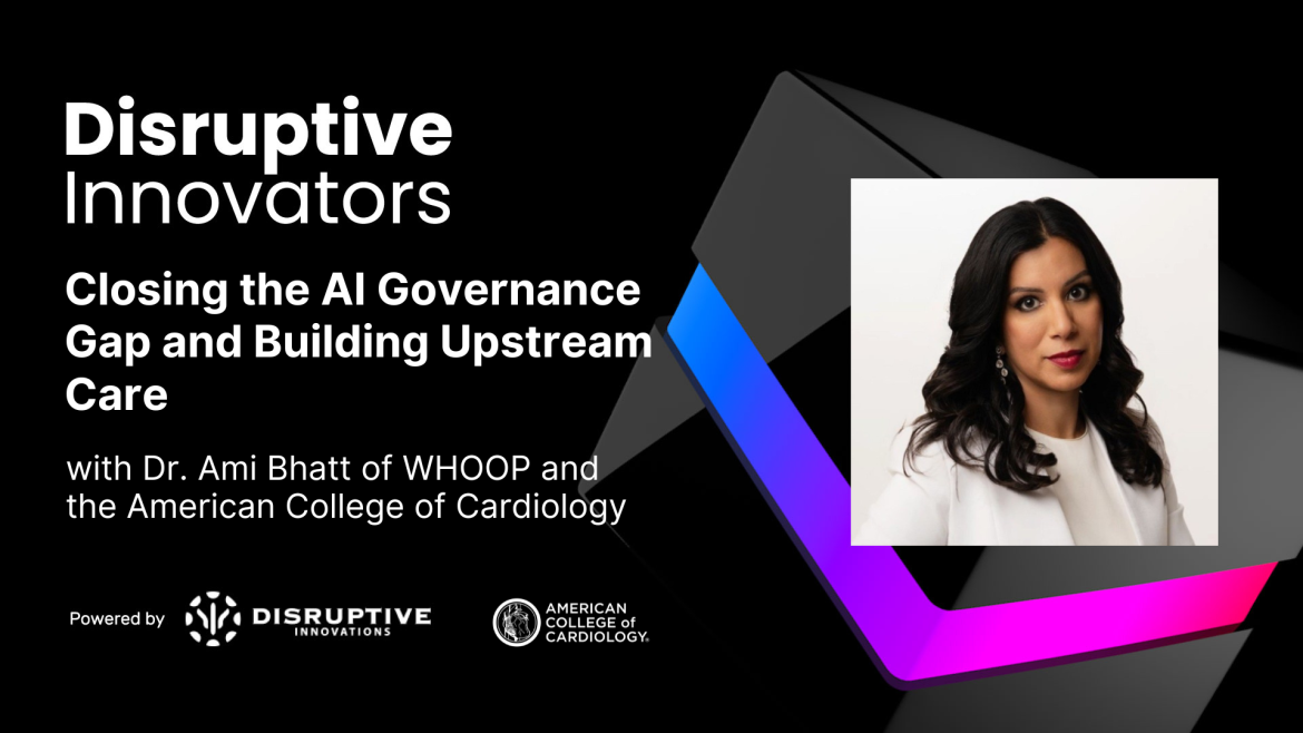 Closing the AI Governance Gap and Building Upstream Care with Dr. Ami Bhatt of the American College of Cardiology